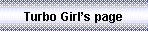 Text Box: Turbo Girl�s page